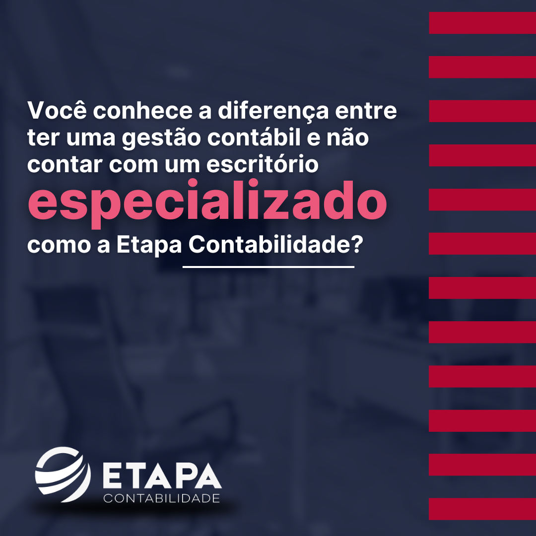 Você conhece a diferença entre ter uma gestão contábil e não contar com um escritório especializado como a Etapa Contabilidade?